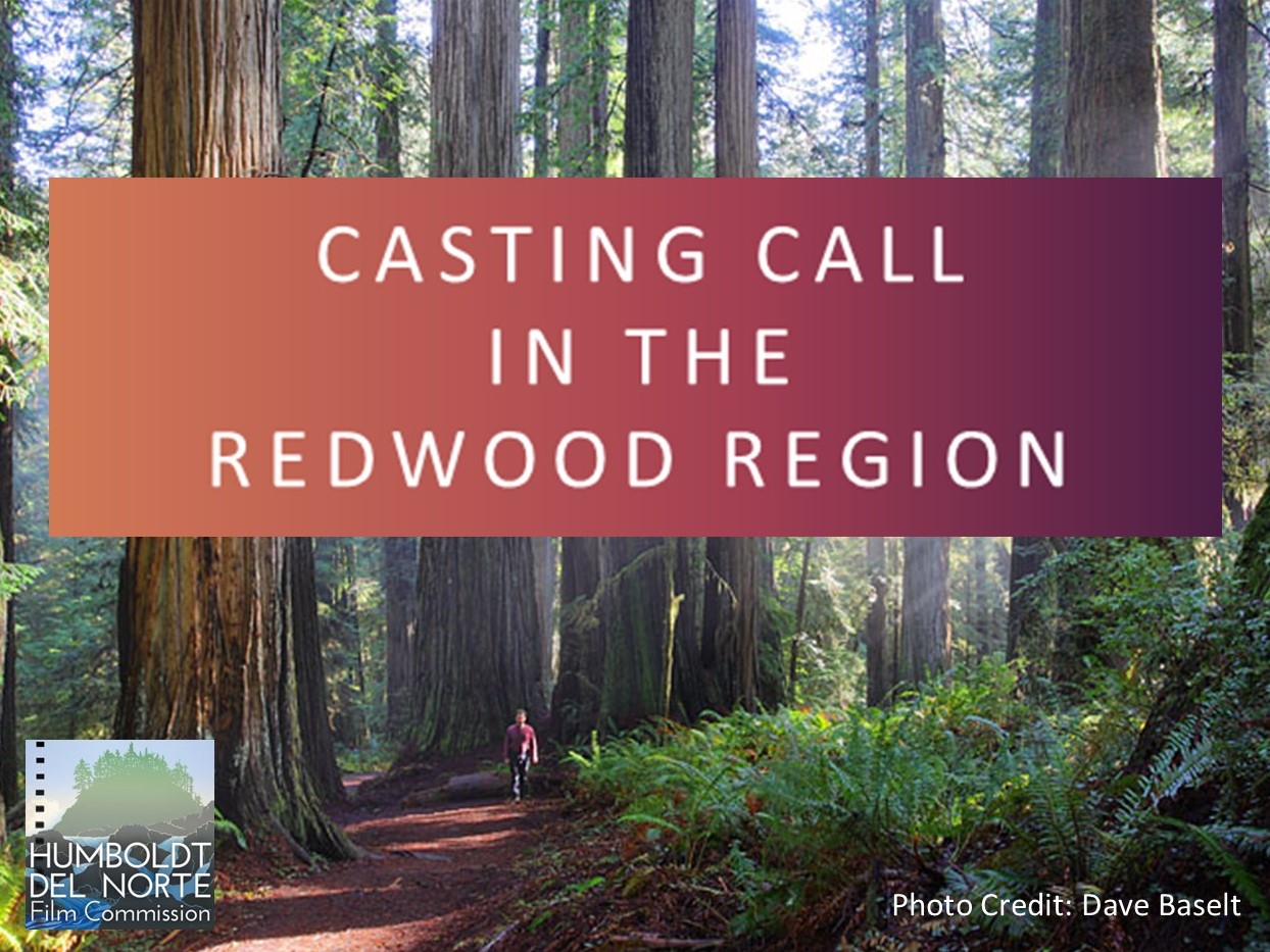 Casting Call in the Redwood Region